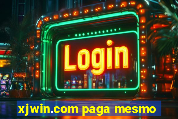 xjwin.com paga mesmo